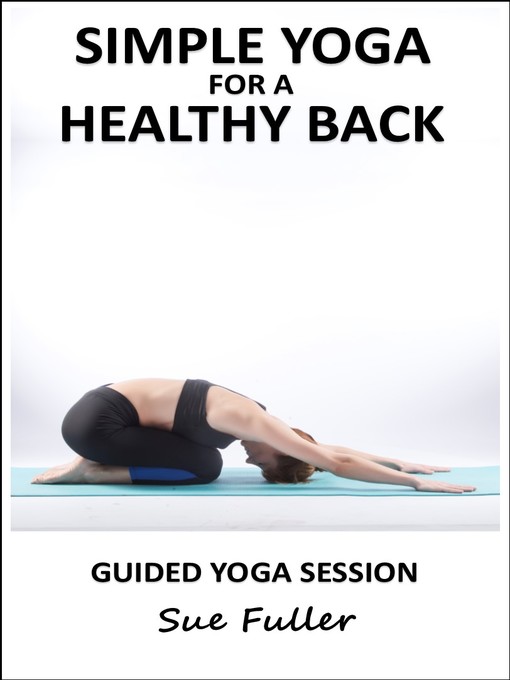 Title details for Simple Yoga for a Healthy Back by Sue Fuller - Wait list